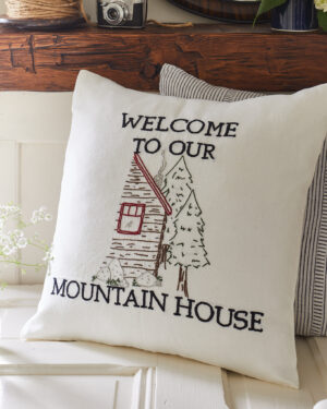 Mountain House Welcome to our Mountain house Pillow Sham